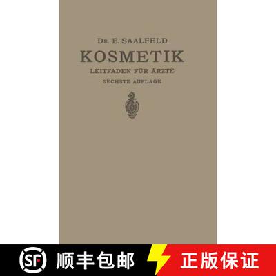 【3-4周达】Kosmetik: Ein Leitfaden Fur Praktische AErzte (6. Auflage 1922) (6. Auflage 1922) [9783662357170]