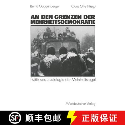 【3-4周达】An den Grenzen der Mehrheitsdemokratie: Politik und Soziologie der Mehrheitsregel [9783531116518]