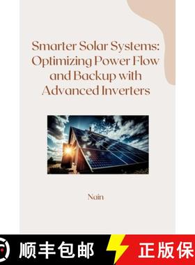 预订 Smarter Solar Systems: Optimizing Power Flow and Backup with Advanced Inverters [9783384241092]