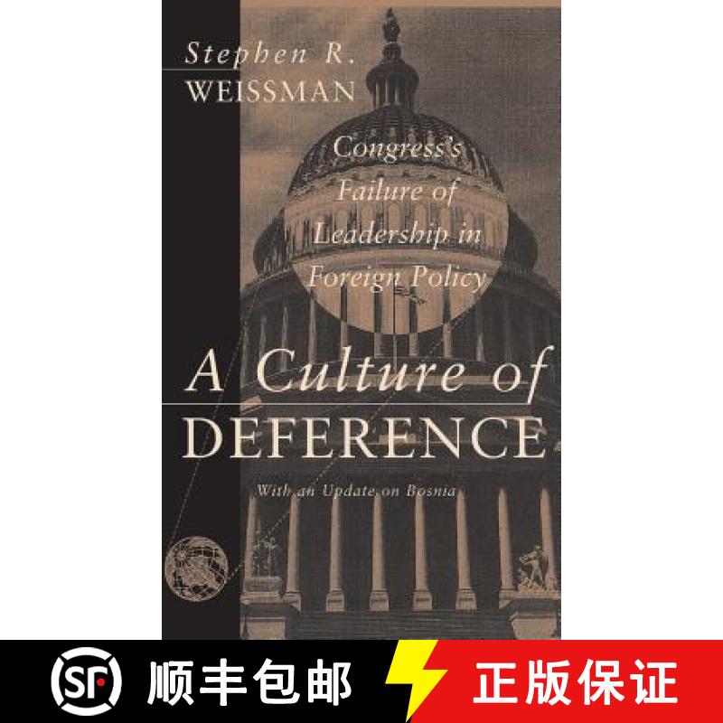【3-4周达】A Culture of Deference: Congress' Failure of Leadership in Foreign Policy [9780465007325]