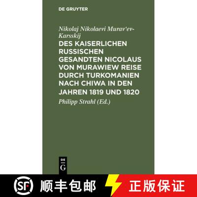 【3-4周达】Des kaiserlichen russischen gesandten Nicolaus von Murawiew Reise durch Turkomanien nach C... [9783111227603]