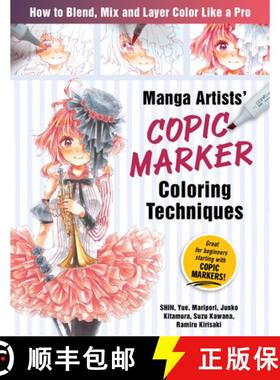 【3-4周达】Manga Artists Copic Marker Coloring Techniques: Learn How to Blend, Mix and Layer Color Li... [9781940552569]
