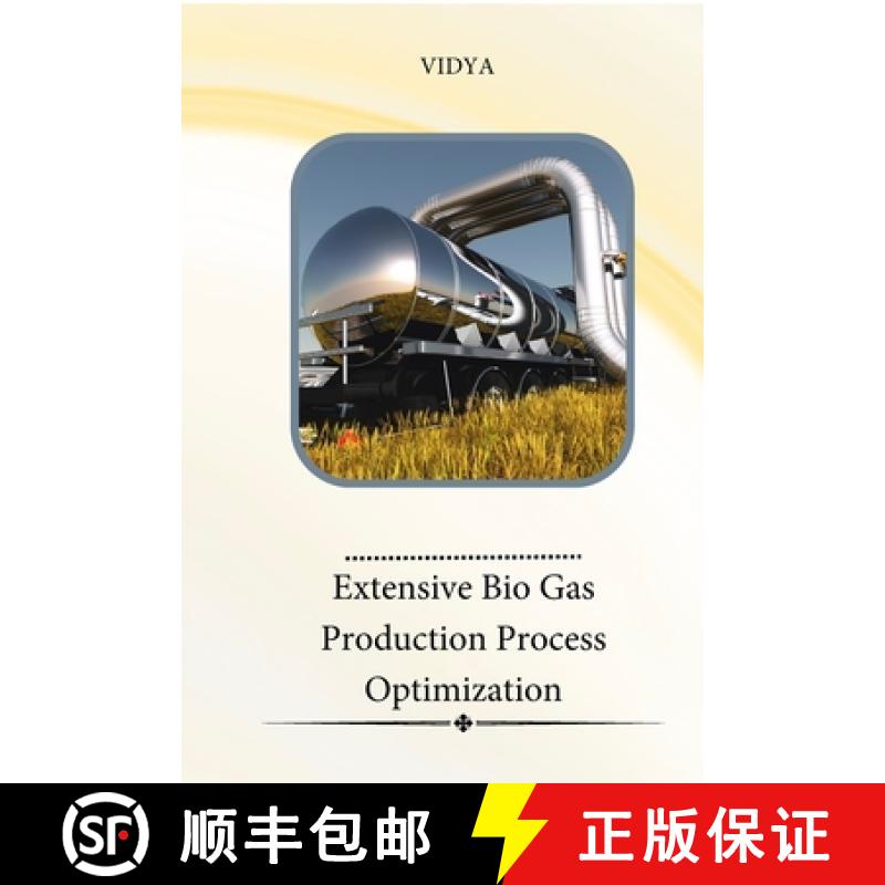 【3-4周达】Extensive Bio Gas Production Process Optimization [9798868989773]