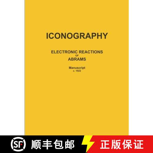 【3-4周达】ICONOGRAPHY: ELECTRONIC REACTIONS OF ABRAMS (Manuscript c. 1922): Electronic Reactions of ... [9780359437221]