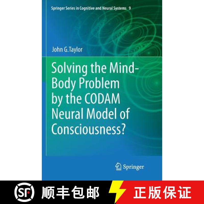 【3-4周达】Solving the Mind-Body Problem by the Codam Neural Model of Consciousness? [9789402402544]