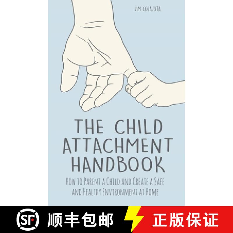 【3-4周达】The Child Attachment Handbook How to Parent a Child and Create a Safe and Healthy Environm... [9798215446591]