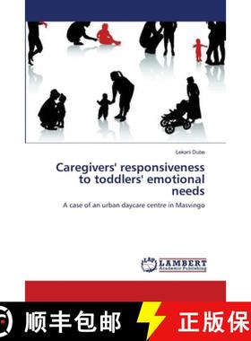 预订 Caregivers' responsiveness to toddlers' emotional needs [9783659169564]