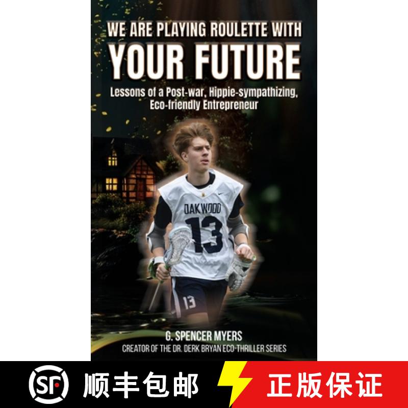 【3-4周达】We Are Playing Roulette with Your Future: Lessons of a Post-War, Hippie-sympathizing, Eco-... [9781966565147]