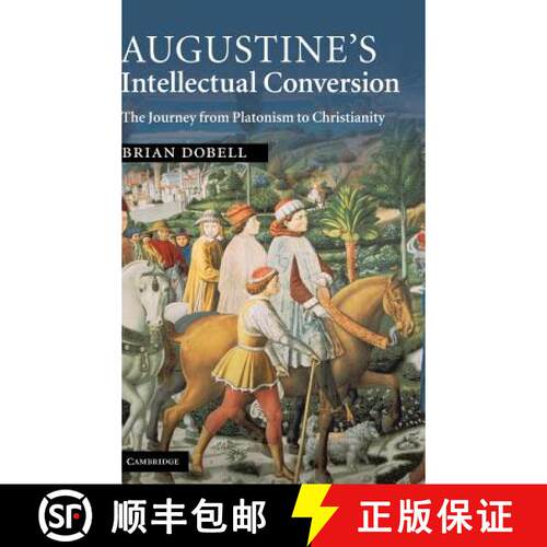 【3-4周达】精装 Augustine's Intellectual Conversion: The Journey from Platonism to Christianity [9780521513395]