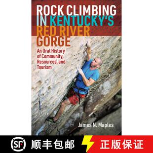 【3-4周达】精装 Rock Climbing in Kentucky`s Red River Gorge – An Oral History of Community, Resource... [9781952271144]