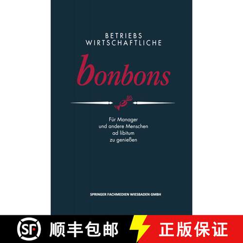【3-4周达】Betriebswirtschaftliche Bonbons: Fur Manager Und Andere Menschen Ad Libitum Zu Geniessen [9783409139410]