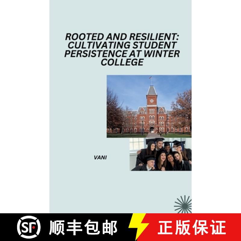 预订 Rooted and Resilient: Cultivating Student Persistence at Winter College [9783384254306]