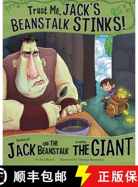 预订 Trust Me, Jack's Beanstalk Stinks!: The Story of Jack and the Beanstalk as Told by the Giant [9781404866751]