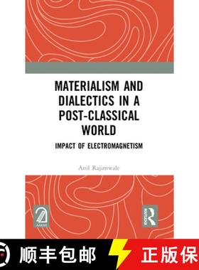 【3-4周达】Materialism and Dialectics in a Post-classical World: Impact of Electromagnetism [9781032150420]