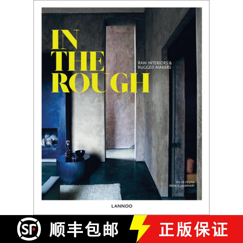 【3-4周达】In the Rough: Raw Materials and Rugged Makers: Raw Interiors and Rugged Makers [9789401441490]