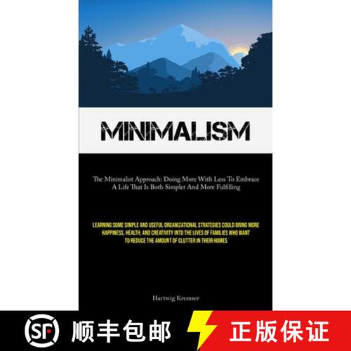 【3-4周达】Minimalism: The Minimalist Approach: Doing More With Less To Embrace A Life That Is Both S... [9781837879977]