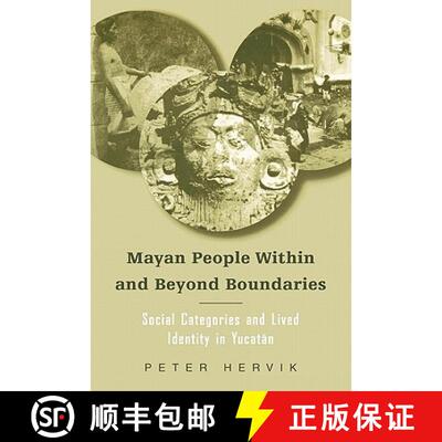 【3-4周达】Mayan People Within and Beyond Boundaries : Social Categories and Lived Identity in the Yu... [9780415945264]