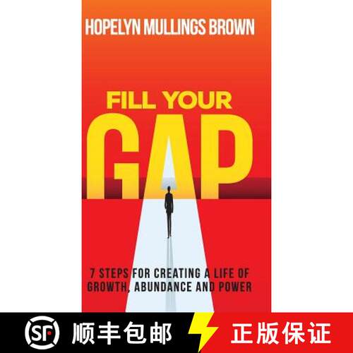 【3-4周达】精装 Fill Your GAP: 7 Steps for Creating a Life of Growth, Abundance and Power [9781640854758]