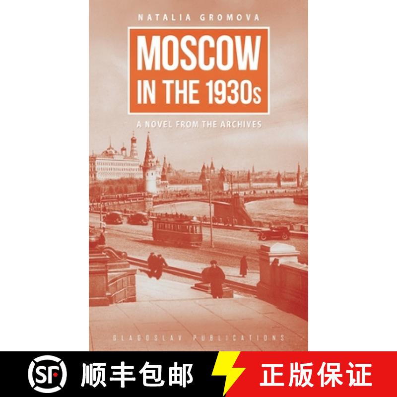 【3-4周达】Moscow in the 1930s - A Novel from the Archives [9781784379711]