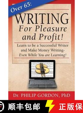 预订 Over 65: Writing for Pleasure and Profit!: Earn while you Learn! [9780984763887]