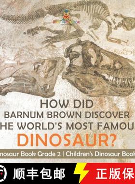【3-4周达】How Did Barnum Brown Discover The World's Most Famous Dinosaur? Dinosaur Book Grade 2 | Ch... [9798869435231]