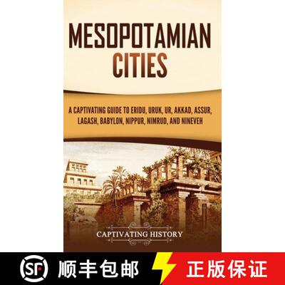【3-4周达】精装 Mesopotamian Cities: A Captivating Guide to Eridu, Uruk, Ur, Akkad, Assur, Lagash, Ba... [9781637165607]