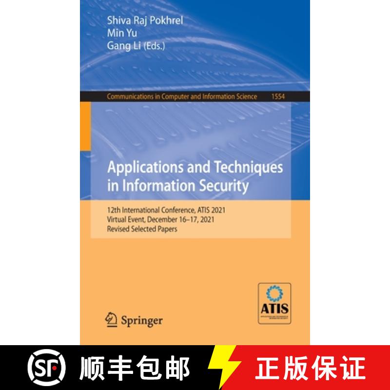 【4周达】Applications and Techniques in Information Security: 12th International Conference, ATIS 202... [9789811911651]
