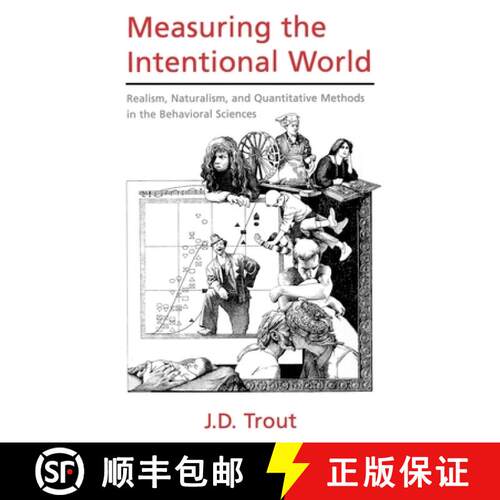【3-4周达】精装 Measuring the Intentional World: Realism, Naturalism, and Quantitative Methods in the... [9780195107661]