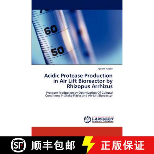 预订 Acidic Protease Production in Air Lift Bioreactor by Rhizopus Arrhizus [9783846502549]