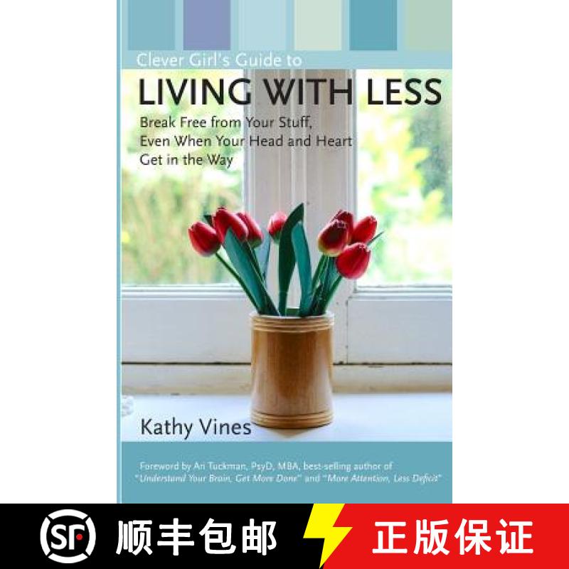 【3-4周达】Clever Girl's Guide to Living with Less: Break Free from Your Stuff, Even When Your Head a... [9780998577500]