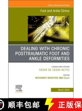 【3-4周达】Dealing with Chronic Posttraumatic Foot and Ankle Deformities, an Issue of Foot and Ankle ... [9780443131578]