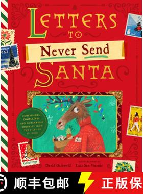 The Letters to Never Send Santa: Confessions, Complaints, and Outlandish Requests from the Files of S... [9781638192046]