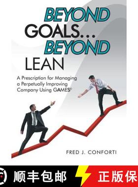 【3-4周达】Beyond Goals ... Beyond Lean: A Prescription for Managing a Perpetually Improving Company ... [9781480802797]