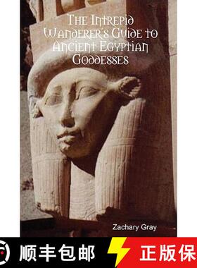 【3-4周达】The Intrepid Wanderer's Guide to Ancient Egyptian Goddesses [9780615258805]