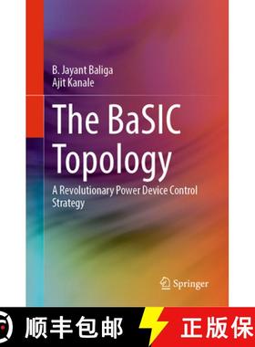 【3-4周达】The BaSIC Topology : A Revolutionary Power Device Control Strategy [9783031866296]