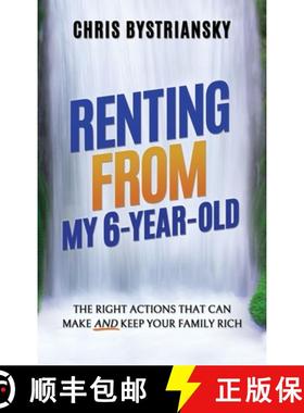 预订 Renting From My 6-Year-Old: The Right Actions That Can Make And Keep Your Family Rich [9781956044003]