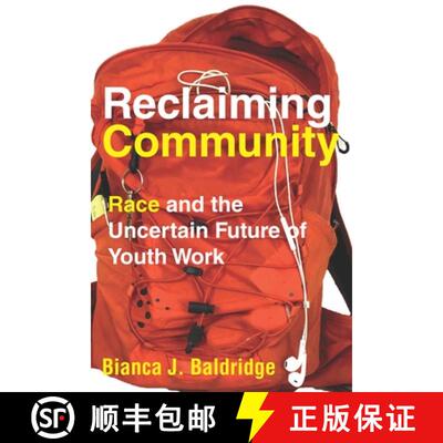【3-4周达】Reclaiming Community: Race and the Uncertain Future of Youth Work [9781503606975]