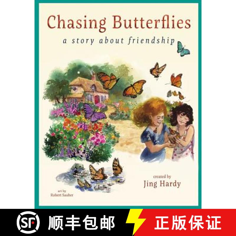 【3-4周达】Chasing Butterflies - A Story About Friendship: A Delightful Story about Childhood Friends... [9780985521639]