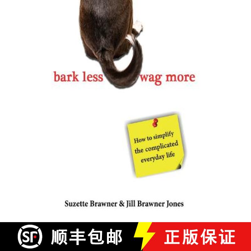 【3-4周达】Bark Less Wag More: How To Simplify The Complicated Every Day Life [9780615975160]