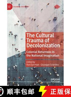 【3-4周达】The Cultural Trauma of Decolonization : Colonial Returnees in the National Imagination [9783030270247]