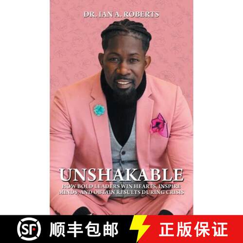 【3-4周达】Unshakable: How Bold Leaders Win Hearts, Inspire Minds, and Obtain Results During Crisis [9781665794114]