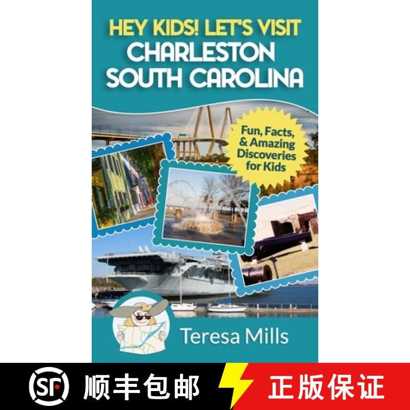 【2-3周达】Hey Kids! Let's Visit Charleston South Carolina: Fun, Facts and Amazing Discoveries for Kids [9781946049049]