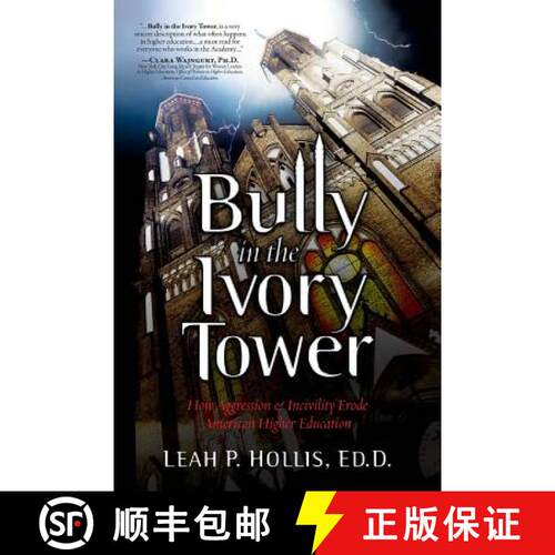 【3-4周达】Bully in the Ivory Tower: How Aggression and Incivility Erode American Higher Education [9780988478220]