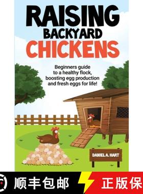 【3-4周达】Raising Backyard Chickens: A Beginner's Guide to a Healthy Flock, Boosting Egg Production,... [9781737758402]