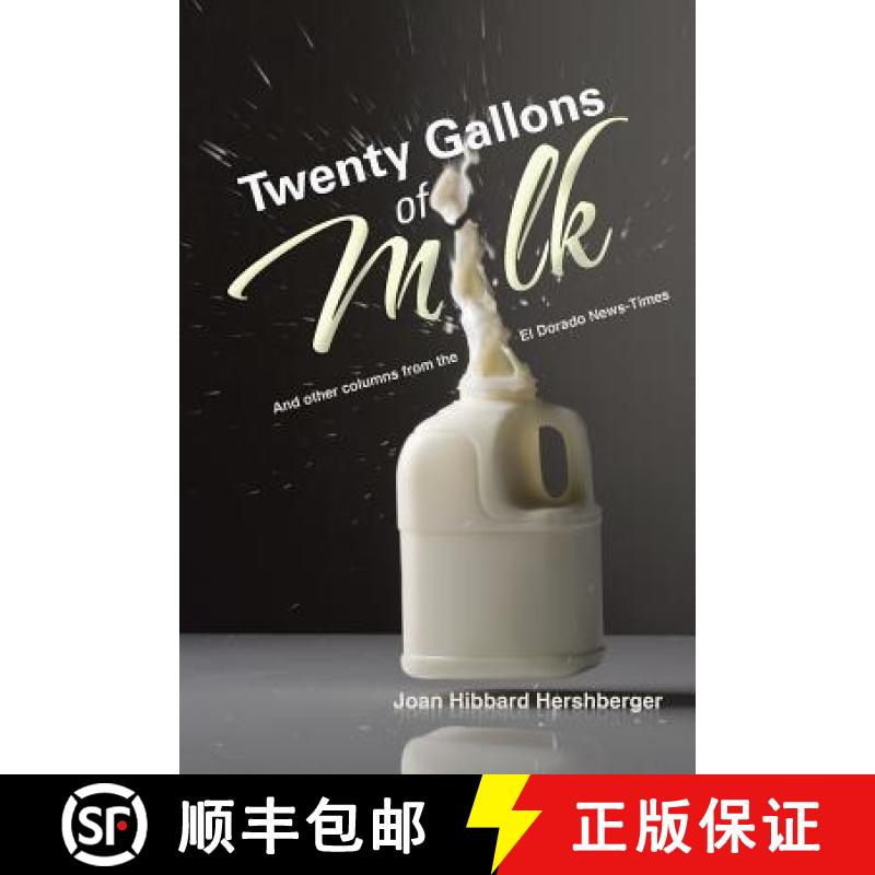 【2-3周达】Twenty Gallons of Milk: And Other Columns from the El Dorado News Times [9781490806686]