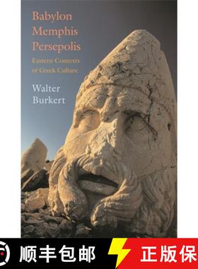 【3-4周达】Babylon, Memphis, Persepolis – Eastern Contexts of  Greek Culture [9780674023994]