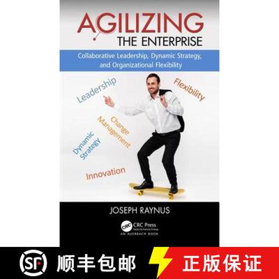【3-4周达】精装 Agilizing the Enterprise: Collaborative Leadership, Dynamic Strategy, and Organizatio... [9781138197978]