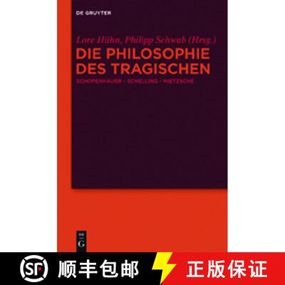 【3-4周达】精装 Die Philosophie des Tragischen – Schopenhauer – Schelling – Nietzsche [9783110209181]
