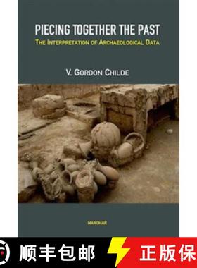 【3-4周达】Piecing Together The Past: The Interpretation Of Archaeological Data [9789360805098]