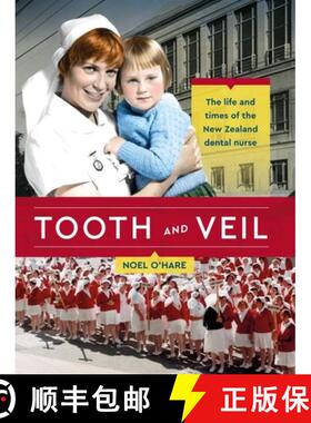 【3-4周达】Tooth and Veil: The Life and Times of the New Zealand Dental Nurse [9780995122963]